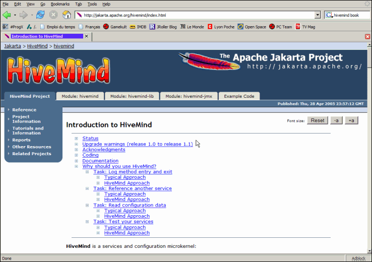 Hivemind est un conteneur d'IoC appartenant au fameux projet Jakarta de la fondation Apache.